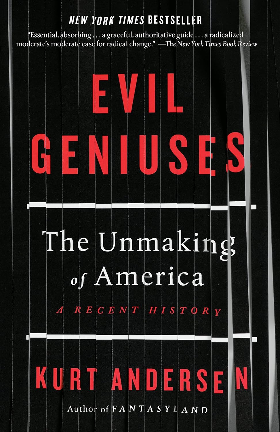 Kurt Andersen: Evil Geniuses : The Unmaking of America (2020, Random House Publishing Group)