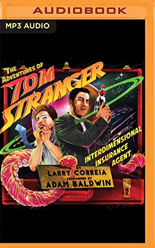 Adventures of Tom Stranger, Interdimensional Insurance Agent, The (AudiobookFormat, 2016, Audible Studios on Brilliance Audio, Audible Studios on Brilliance)