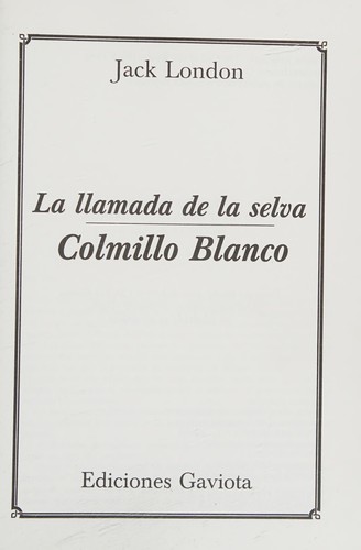 Jack London: Colmillo Blanco-Llamada de la Selvah (Hardcover, 1994, Everest Pub)