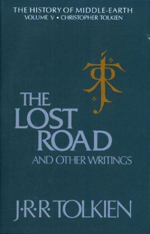 J.R.R. Tolkien: The lost road and other writings (1987, Houghton Mifflin)