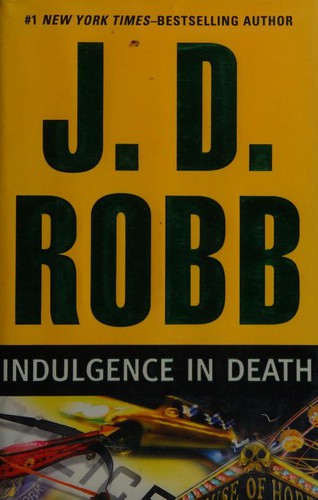 Nora Roberts: Indulgence in Death (Hardcover, 2010, Putnam)