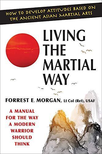 Forrest E. Morgan: Living the Martial Way (1992)