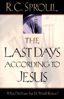 R. C., Sr. Sproul: The Last Days According To Jesus (2000, Baker Books)