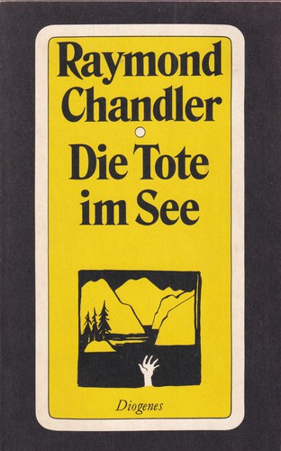 Raymond Chandler: Die Tote im See (German language, 1981, Diogenes)