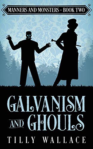 Tilly Wallace: Galvanism and Ghouls (Paperback, 2019, Ribbonwood Press)