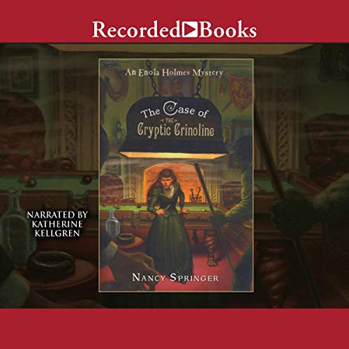 Nancy Springer: The Case of the Cryptic Crinoline (AudiobookFormat, 2011, Recorded Books, Inc. and Blackstone Publishing)