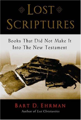 Bart D. Ehrman: Lost Scriptures (2005, Oxford University Press, USA)