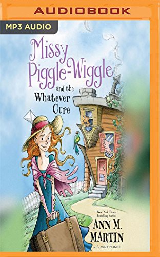 Ann M. Martin, Eileen Stevens: Missy Piggle-Wiggle and the Whatever Cure (AudiobookFormat, 2018, Audible Studios on Brilliance Audio, Audible Studios on Brilliance)