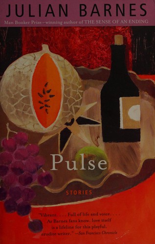 Julian Barnes: Pulse (2012, Vintage Canada)