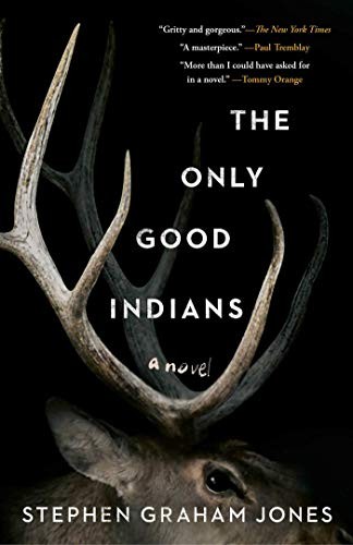 Stephen Graham Jones: The Only Good Indians (Paperback, 2021, Gallery / Saga Press)