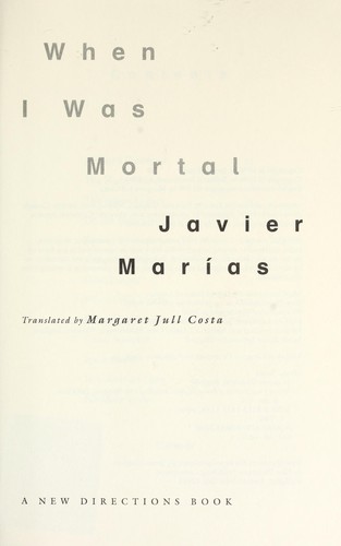 Julián Marías: When I was mortal (2000, New Directions Pub. Corp.)
