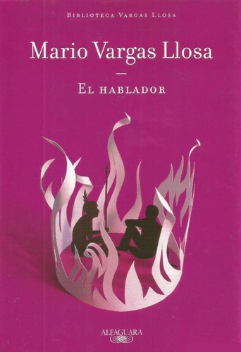 Mario Vargas Llosa: El hablador (Hardcover, Spanish language, 2011, Alfaguara)