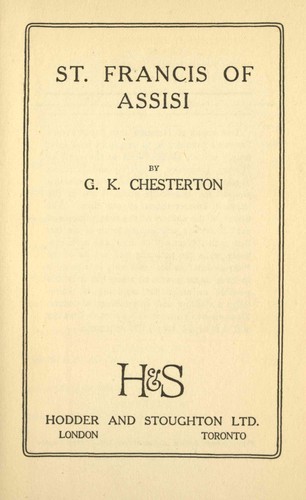 G. K. Chesterton: St. Francis of Assisi. (1924, George H. Doran)