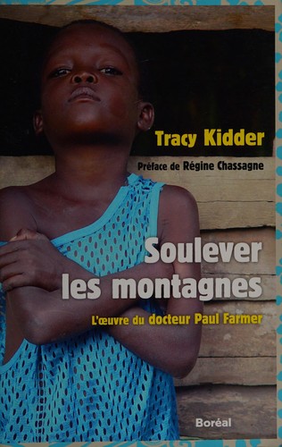 Tracy Kidder: Soulever les montagnes (French language, 2011, Boréal)