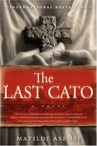 Matilde Asensi: The Last Cato (Paperback, 2007, Harper Paperbacks)