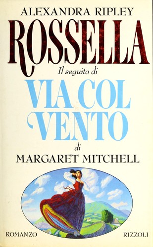 Alexandra Ripley: Rossella (Italian language, 1991, Rizzoli)