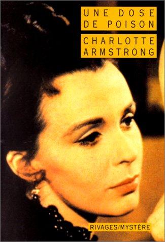Charlotte Armstrong, Franck Reichert: Une dose de poison (Paperback, 1995, Rivages / Payot)
