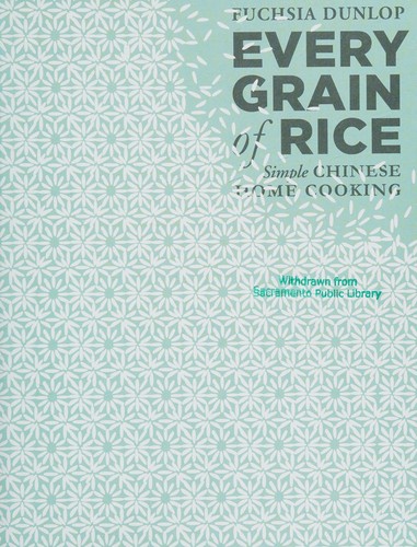 Fuchsia Dunlop: Every grain of rice (2012, W.W. Norton)