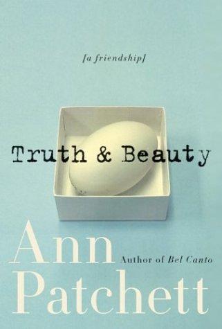 Ann Patchett: Truth & Beauty (Hardcover, 2004, HarperCollins)