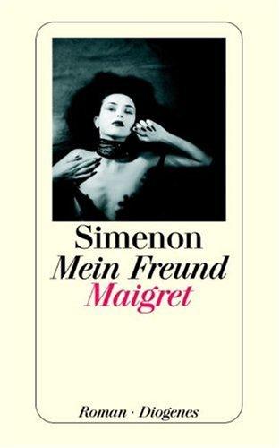 Georges Simenon: Mein Freund Maigret (Paperback, German language, 2001, Diogenes Verlag)