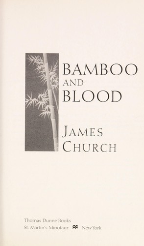 James Church: Bamboo and blood (2008, Minotaur Books)