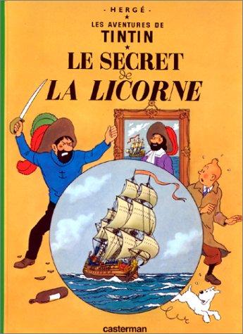 Hergé: Les Aventures de Tintin:Le Secret de La Licorne (French Edition of The Secret of the Unicorn) (Hardcover, French language, 1999, Casterman Editions)