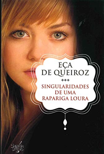 José Maria Eça de Queiroz: Singularidades de uma rapariga Loura (Portuguese language, 2013, Sopa de Letras, Sopa De Letras)
