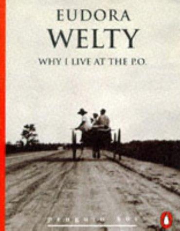 Eudora Welty: Why I Live at the P.O (1995, Penguin)