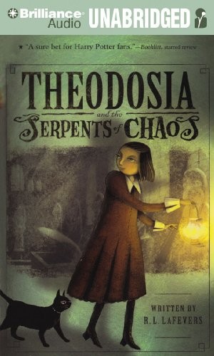 R. L. LaFevers: Theodosia and the Serpents of Chaos (AudiobookFormat, 2010, Brilliance Audio)