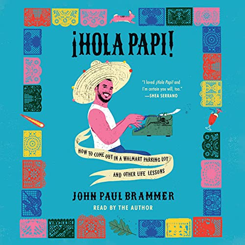 John Paul Brammer: Hola Papi (AudiobookFormat, 2021, Simon & Schuster Audio and Blackstone Publishing)