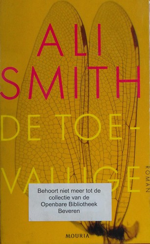 Ali Smith: De toevallige (Paperback, Dutch language, 2005, Mouria)