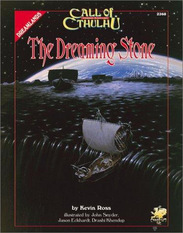 The Dreaming Stone (Call of Cthulhu Horror Roleplaying, Dreamlands Campaign, #2368) (Paperback, 1997, Chaosium, Inc.)