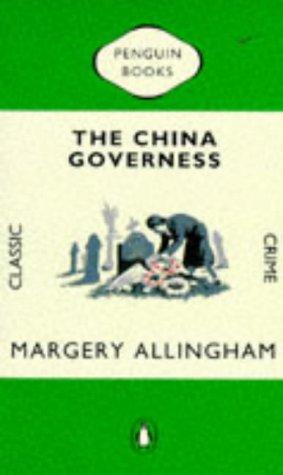 Margery Allingham: The China Governess (Penguin Classic Crime S.) (1993, Penguin Books Ltd)