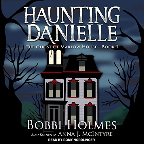 Romy Nordlinger, Bobbi Holmes, Anna J. McIntyre: The Ghost of Marlow House (AudiobookFormat, 2017, Tantor Audio)