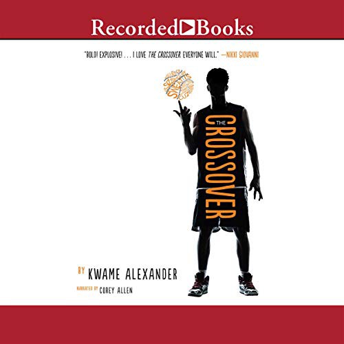 Kwame Alexander: The Crossover (AudiobookFormat, 2014, Recorded Books, Inc. and Blackstone Publishing)