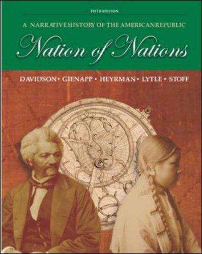 James West Davidson, Christine Leigh Heyrman, Mark H. Lytle, Michael B. Stoff, Gienapp. William E.: Nation of Nations (Hardcover, 2004, McGraw-Hill Companies)