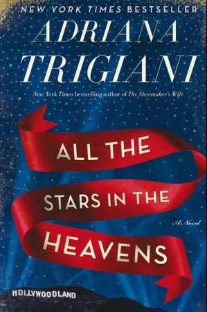 Adriana Trigiani: All The Stars In The Heavens (2015, Harper Collins)