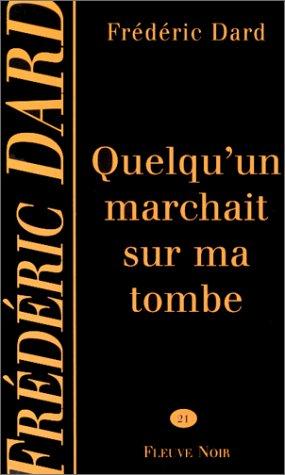 Frédéric Dard: Quelqu'un marchait sur ma tombe (Paperback, French language, 1963, Fleuve noir)