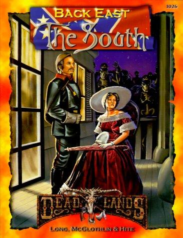 Back East: South (Deadlands: The Weird West) (Paperback, 1999, Pinnacle Entertainment Group)