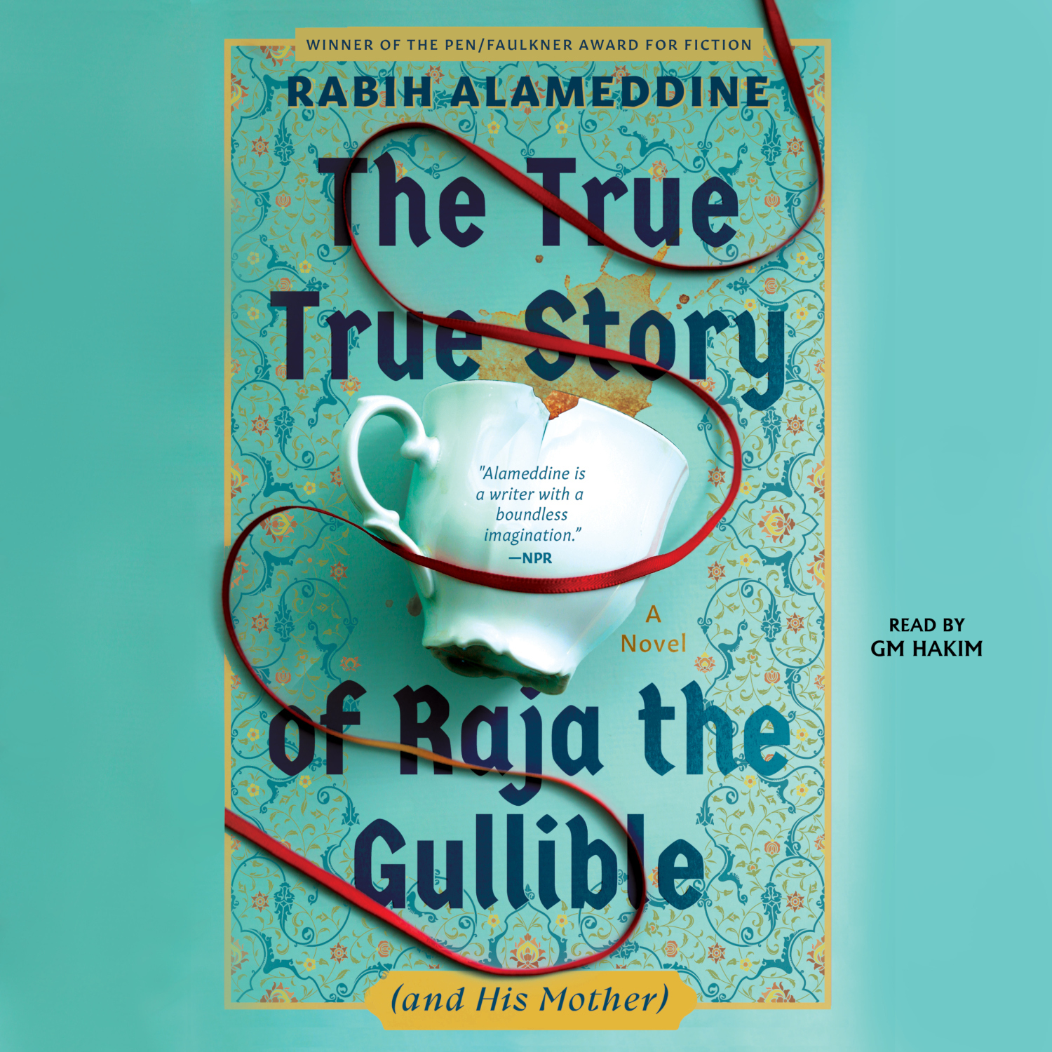Rabih Alameddine: The True True Story of Raja the Gullible (and His Mother) (AudiobookFormat, 2025, Simon & Schuster Audio)