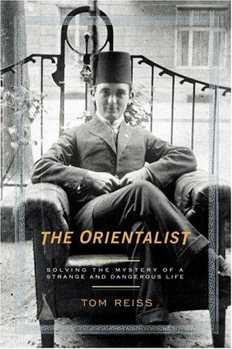 Tom Reiss: The Orientalist (Hardcover, 2004, Random House)