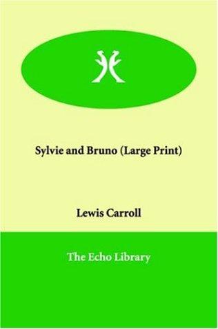 Lewis Carroll: Sylvie And Bruno (2006, Paperbackshop.Co.UK Ltd - Echo Library)