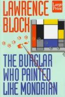 Lawrence Block: The burglar who painted like Mondrian (1999, Wheeler Pub.)