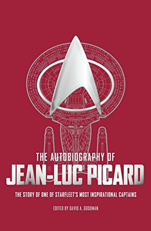 David A. Goodman, Jean-Luc Picard (fictional character): The Autobiography of Jean-Luc Picard (Hardcover, 2017, Titan Books)