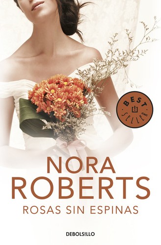 Nora Roberts: Rosa sin espinas (2011, DeBolsillo)