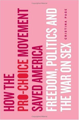 Cristina Page: How The Pro-choice Movement Saved America (Hardcover, 2006, Basic Books)