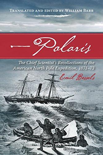 Polaris: The Chief Scientist's Recollections of the American North Pole Expedition, 1871–73