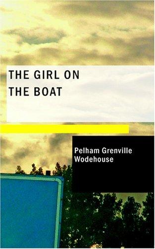 P. G. Wodehouse: The Girl on the Boat (Paperback, 2007, BiblioBazaar)