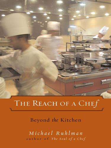 Michael Ruhlman: The Reach of a Chef (EBook, 2008, Penguin Group USA, Inc.)