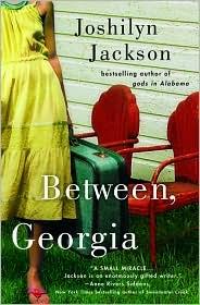 Joshilyn Jackson: Between, Georgia (2007, Warner Books)